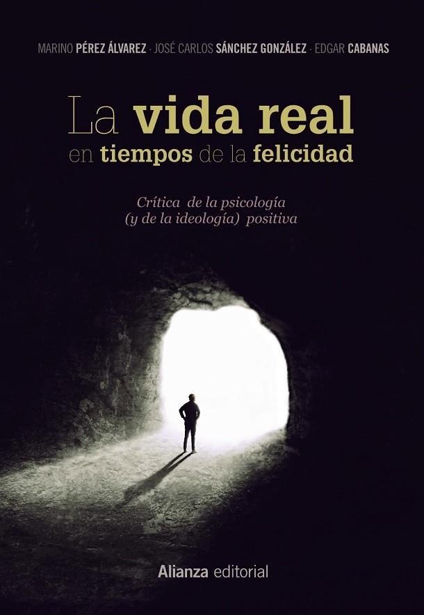 LA VIDA REAL EN TIEMPOS DE LA FELICIDAD | 9788491812081 | PÉREZ ÁLVAREZ, MARINO / SÁNCHEZ, JOSÉ CARLOS / CABANAS, EDGAR