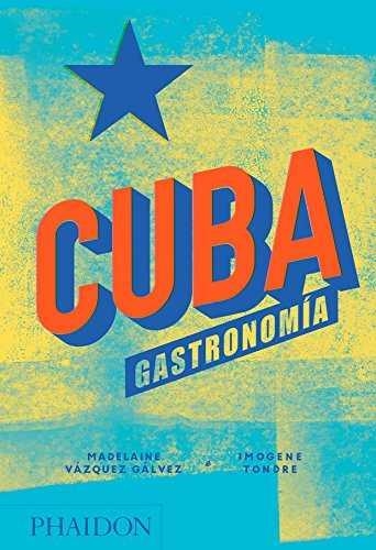 CUBA GASTRONOMÍA | 9780714876771 | Z MOGENE TONDRE MADELAINE VÁZQUE