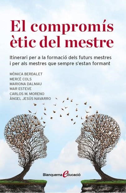 EL COMPROMÍS ÈTIC DEL MESTRE | 9788491360667 | DALMAU MONTALÀ, MARIONA / COLS CATASUS, MERCÈ / MORENO PÉREZ, CARLOS MARIA / NAVARRO GUAREÑO, ÀNGEL 