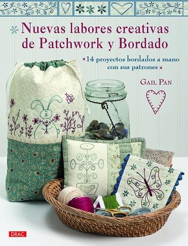 NUEVAS LABORES CREATIVAS DE PATCHWORK Y BORDADO | 9788498746129 | PAN, GAIL