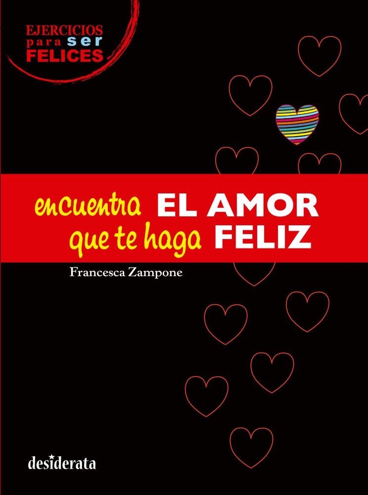 ENCUENTRA EL AMOR QUE TE HAGA FELIZ | 9788415094241 | ZAMPONE, FRANCESCA