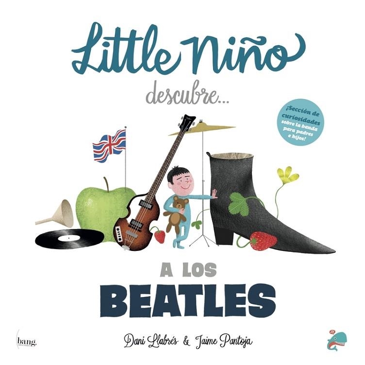 LITTLE NIÑO DESCUBRE A LOS BEATLES | 9788493527228 | LLABRÉS, DANI/ PANTOJA, JAIME