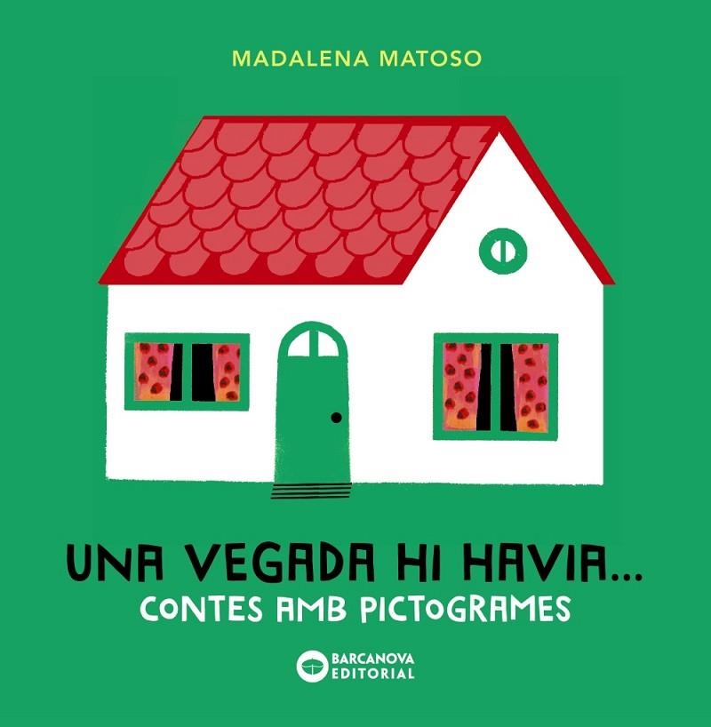 UNA VEGADA HI HAVIA... CONTES AMB PICTOGRAMES | 9788448946623 | MATOSO, MADALENA