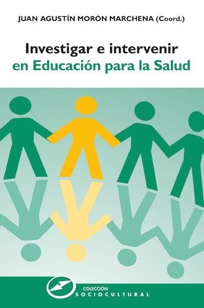 INVESTIGAR E INTERVENIR EN EDUCACIÓN PARA LA SALUD | 9788427720879 | MORÓN MARCHENA, JUAN AGUSTÍN (COORD.)