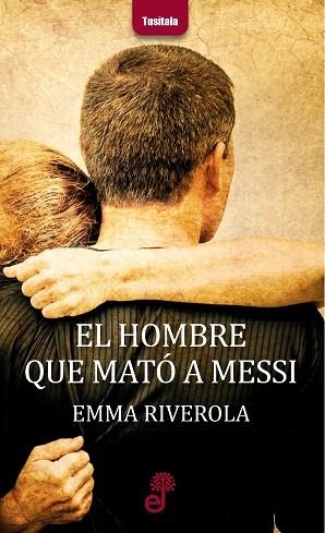 HOMBRE QUE MATÓ A MESSI EL | 9788435012324 | RIVEROLA EMMA