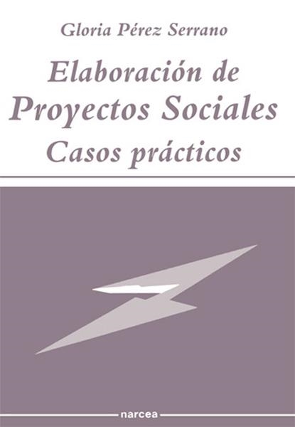 ELABORACION DE PROYECTOS SOCIALES.CASOS PRACTICOS | 9788427710412 | PEREZ SERRANO, GLORIA