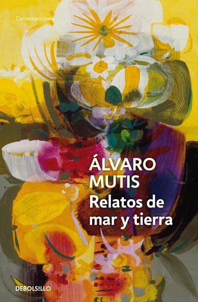 RELATOS DE MAR Y TIERRA | 9788483465318 | MUTIS, ALVARO