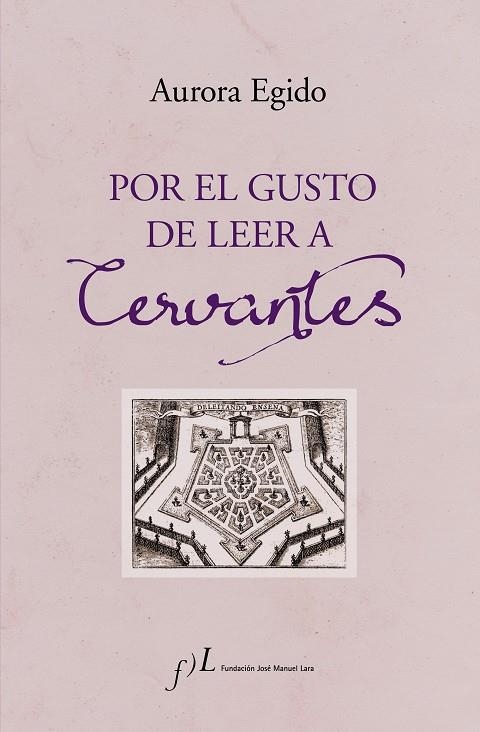 POR EL GUSTO DE LEER A CERVANTES | 9788417453039 | EGIDO, AURORA