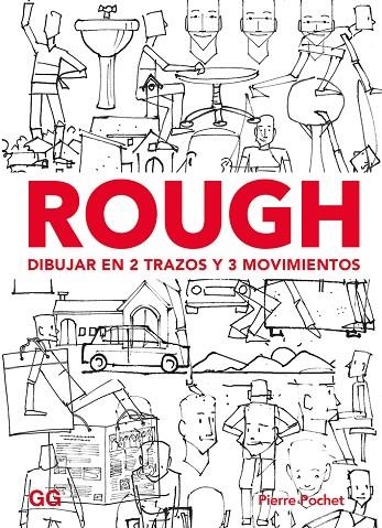 ROUGH. DIBUJAR EN 2 TRAZOS Y 3 MOVIMIENTOS | 9788425231513 | POCHET, PIERRE