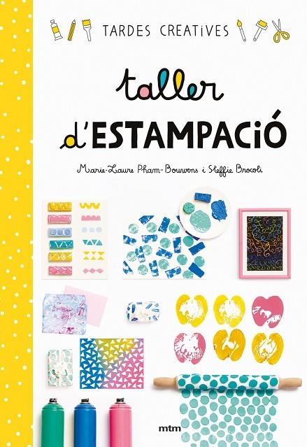 TALLER DE ESTAMPACIÓ | 9788417165284 | STEFFIE BROCOLI / MARIE-LAURE PHAM-BOUWENS