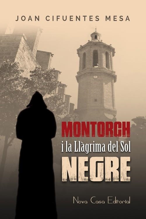 MONTORCH I LA LLÀGRIMA DEL SOL NEGRE | 9788416942039 | CIFUENTES MESA, JOAN