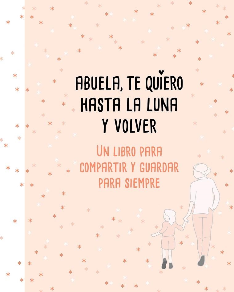 ABUELA, TE QUIERO HASTA LA LUNA Y VOLVER | 9788417424183 | PÉREZ-DUARTE, MARIANA