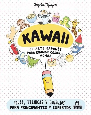 KAWAII. EL ARTE JAPONÉS DE PARA DIBUJAR COSAS MONAS | 9788893672931 | NGUYEN, ANGELA