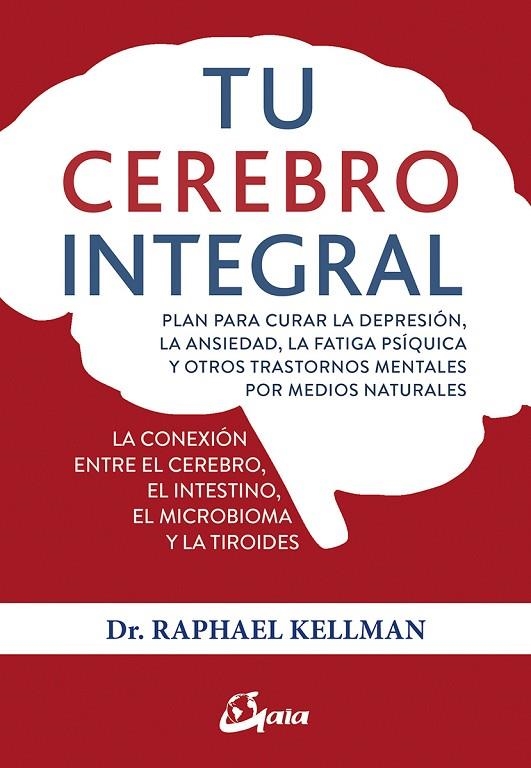 TU CEREBRO INTEGRAL | 9788484457534 | KELLMAN, RAPHAEL