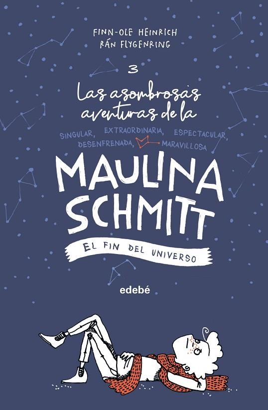 EL FIN DEL UNIVERSO (LAS AVENTURAS DE MAULINA SCHMITT 3) | 9788468338613 | HEINRICH, FINN-OLE