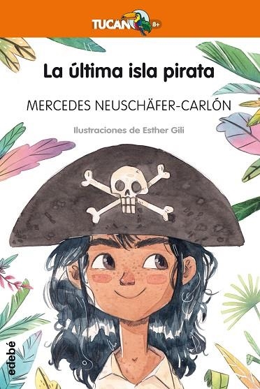 LA ÚLTIMA ISLA PIRATA | 9788468338002 | NEUSCHÄFER CARLON, MERCEDES