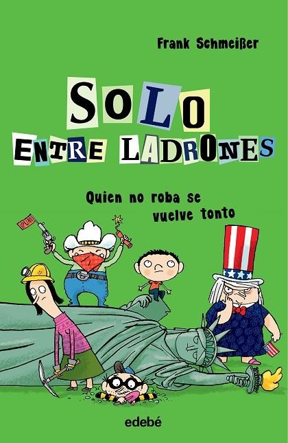 SOLO ENTRE LADRONES: QUIEN NO ROBA SE VUELVE TONTO | 9788468338569 | SCHMEIßER, FRANK