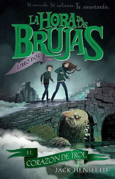 LA HORA DE LAS BRUJAS: EL CORAZÓN DEL TROLL | 9788468338583 | HENSELEIT, JACK