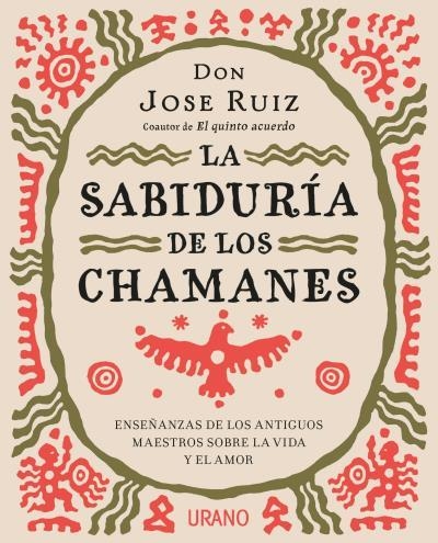 LA SABIDURÍA DE LOS CHAMANES | 9788416720446 | RUIZ, JOSE