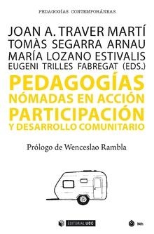 PEDAGOGÍAS NÓMADAS EN ACCIÓN | 9788491801542 | TRAVER MARTÍ, JOAN A. / SEGARRA ARNAU, TOMÀS / LOZANO ESTIVALIS, MARÍA / TRILLES FABREGAT, EUGENI (E