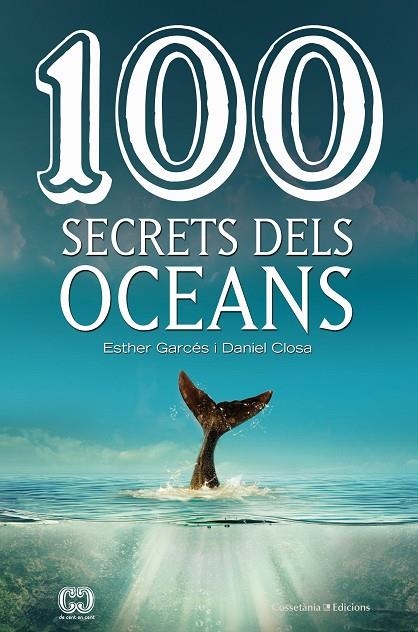 100 SECRETS DELS OCEANS | 9788490347614 | CLOSA I AUTET , DANIEL / GARCÉS I PIERES , ESTHER