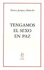 TENGAMOS EL SEXO EN PAZ | 9788487524844 | FRANCA,JACOPO Y DARIO FO