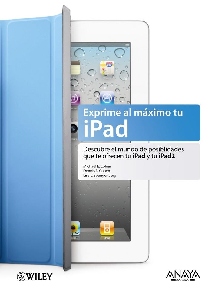 EXPRIME AL MAXIMO TU IPAD | 9788441529908 | COHEN, MICHAEL E. / COHEN, DENNIS R. / SPANGENBERG