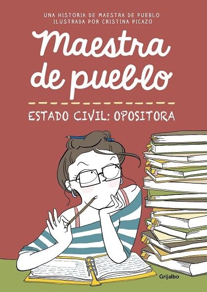 MAESTRA DE PUEBLO. ESTADO CIVIL: OPOSITORA | 9788425356827 | , MAESTRA DE PUEBLO / PICAZO, CRISTINA