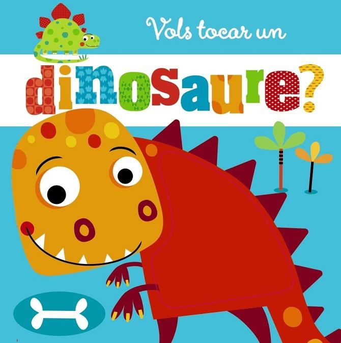 VOLS TOCAR UN DINOSAURE? | 9788499068794 | LYNCH, STUART