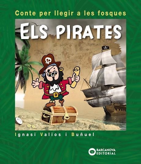 PIRATES CONTE PER LLEGIR A LES FOSQUES | 9788448946616 | VALIOS, IGNASI