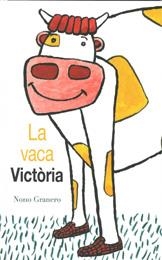 LA VACA VICTÒRIA | 9788494183171 | GRANERO MOYA, NONO