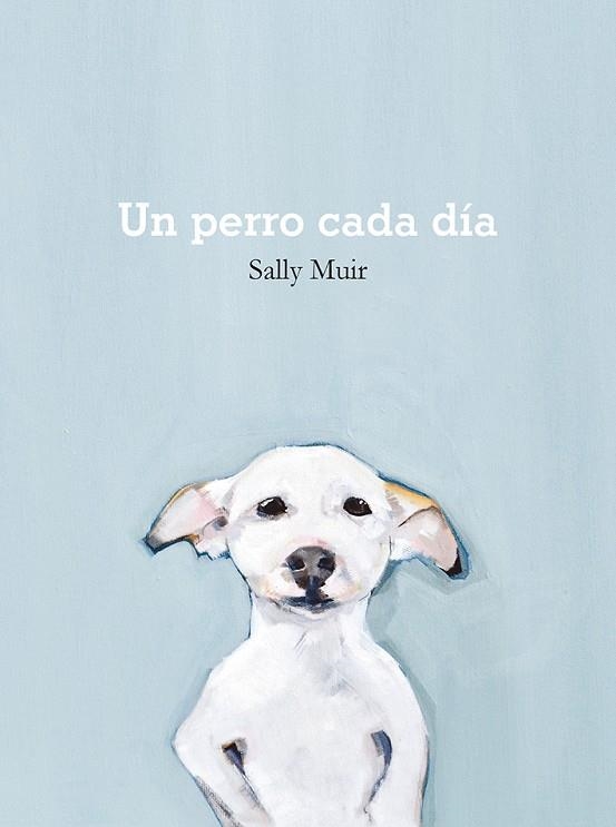 UN PERRO CADA DÍA | 9788425231797 | MUIR, SALLY