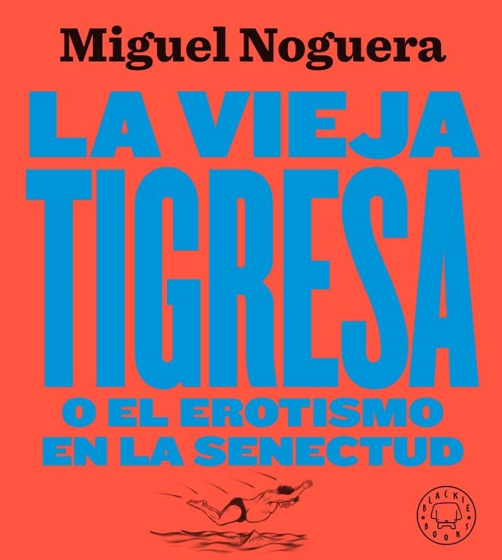 LA VIEJA TIGRESA. NUEVA EDICIÓN | 9788417552084 | NOGUERA, MIGUEL