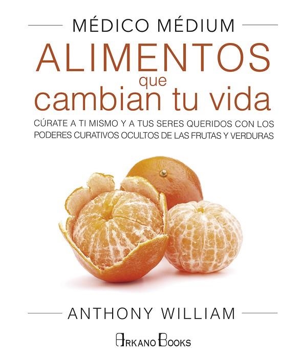 MÉDICO MÉDIUM. ALIMENTOS QUE CAMBIAN TU VIDA | 9788415292609 | WILLIAM, ANTHONY