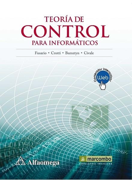 TEORIA DE CONTROL PARA INFORMÁTICOS | 9788426719829 | FUSARIO, RUBEN JORGE/CROTTI, PATRICIA SUSANA/MARCOS BURSZTYN, ANDRÉS PABLO/O.