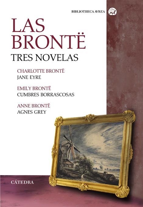 LAS BRONTË. TRES NOVELAS | 9788437639185 | EMILY BRONTE / BRONTË, CHARLOTTE / BRONTË, ANNE