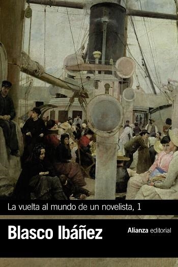 LA VUELTA AL MUNDO DE UN NOVELISTA, 1 | 9788491813231 | BLASCO IBÁÑEZ, VICENTE