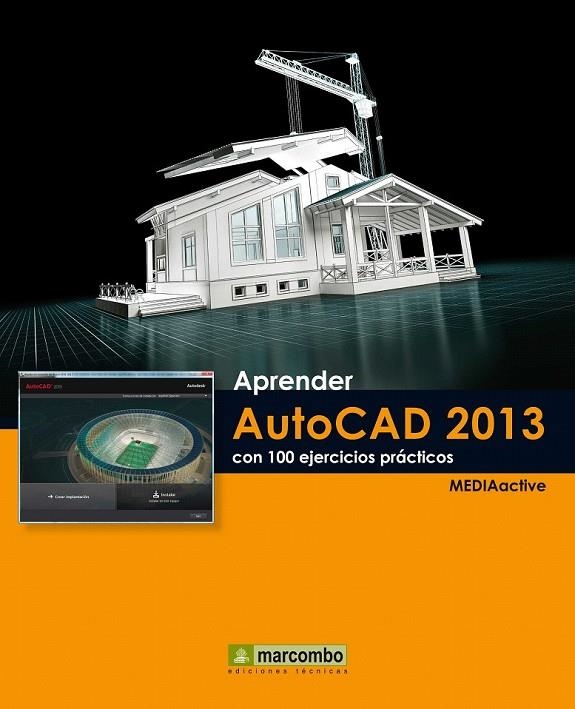 AUTOCAD 2013 CON 100 EJERCICIOS PRÁCTICOS | 9788426719034 | MEDIAACTIVE