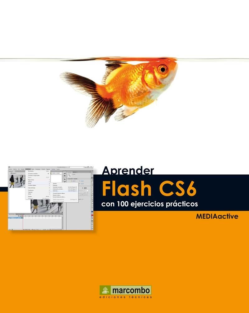 APRENDER FLASH CS6 CON 100 EJERCICIOS PRACTICOS | 9788426718419 | MEDIAACTIVE