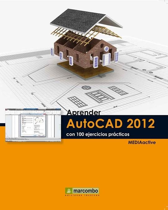 APRENDER AUTOCAD 2012 CON 100 EJERCICIOS PRACTICOS | 9788426717498 | MEDIAACTIVE