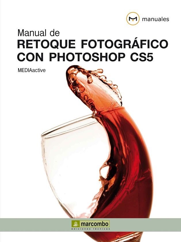 MANUAL DE RETOQUE FOTOGRAFICO CON PHOTOSHOP CS5 | 9788426716996 | MEDIAACTIVE