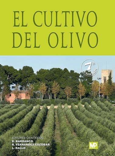 EL CULTIVO DEL OLIVO 7ª ED. | 9788484767145 | BARRANCO NAVERO, DIEGO / FERNANDEZ ESCOBAR, RICARDO / RALLO ROMERO, LUIS