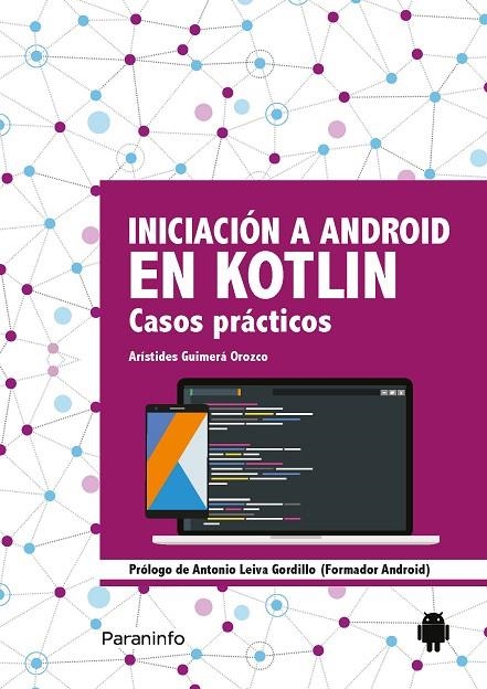 INICIACIÓN A ANDROID EN KOTLIN. CASOS PRÁCTICOS | 9788428340922 | GUIMERÁ OROZCO, ARÍSTIDES