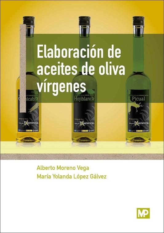 ELABORACIÓN DE ACEITES DE OLIVA VÍRGENES | 9788484767299 | LOPEZ GALVEZ, MARIA YOLANDA / MORENO VEGA, ALBERTO