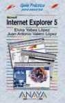 INTERNET EXPLORER 5, GUIA PRACTICA PARA USUARIOS | 9788441508491 | YEBES LOPEZ, ELVIRA