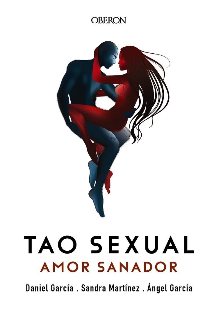 TAO SEXUAL. AMOR SANADOR | 9788441540576 | GARCÍA, ÁNGEL / GARCÍA, DANIEL / MARTÍNEZ, SANDRA