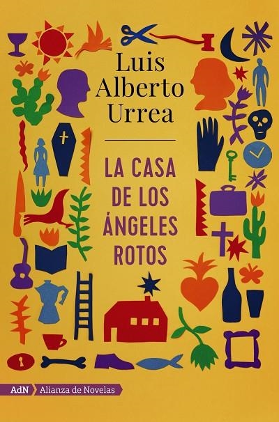 LA CASA DE LOS ÁNGELES ROTOS (ADN) | 9788491812647 | URREA, LUIS ALBERTO