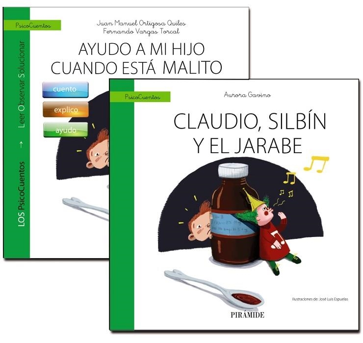 GUÍA: AYUDO A MI HIJO CUANDO ESTÁ MALITO + CUENTO: CLAUDIO, SILBÍN Y EL JARABE | 9788436840339 | ORTIGOSA QUILES, JUAN MANUEL / VARGAS TORCAL, FERNANDO / GAVINO LÁZARO, AURORA