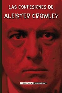 LAS CONFESIONES DE ALEISTER CROWLEY | 9788477028925 | CROWLEY, ALEISTER