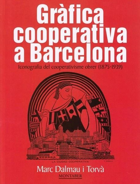 GRÀFICA COOPERATIVA A BARCELONA | 9788417313579 | DALMAU I TORVÀ, MARC